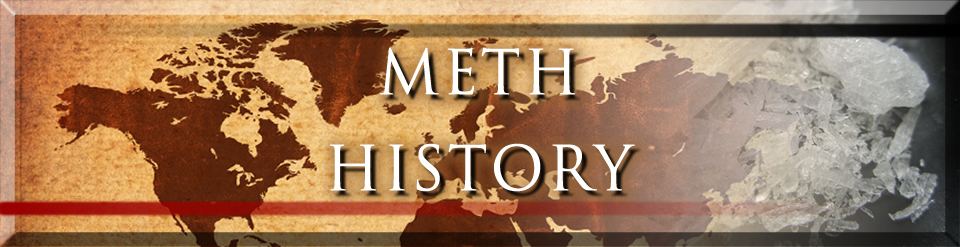 Meth History - History of Meth